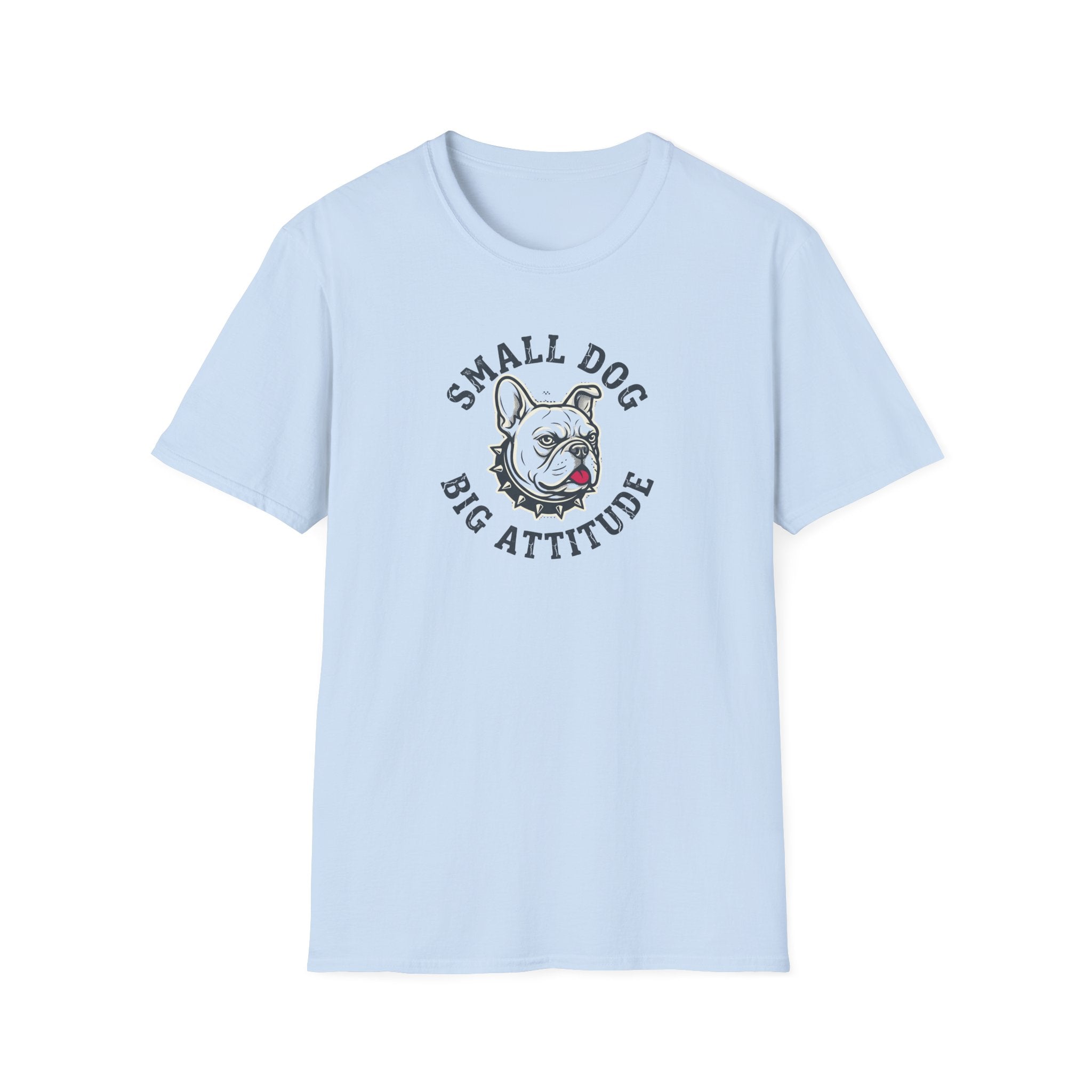 Small Dog Big Attitude T-Shirt — Funny French Bulldog Tee for Dog Lovers