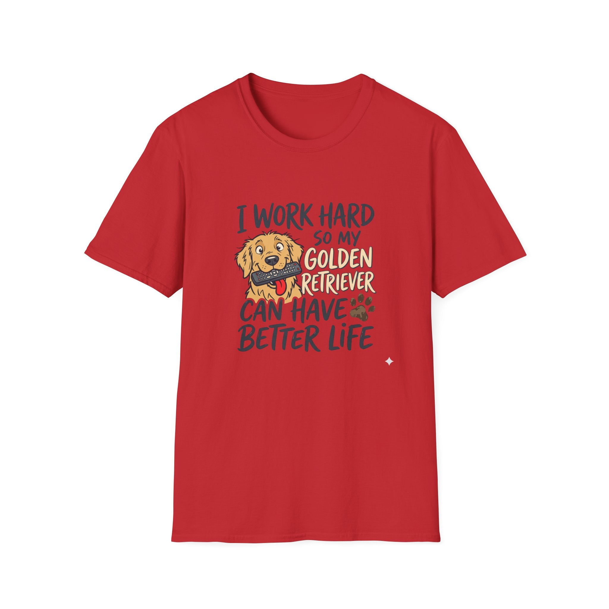 Dog Dad T-Shirt — I Work Hard Hard so My Golden Retriever Can Have a Better Life