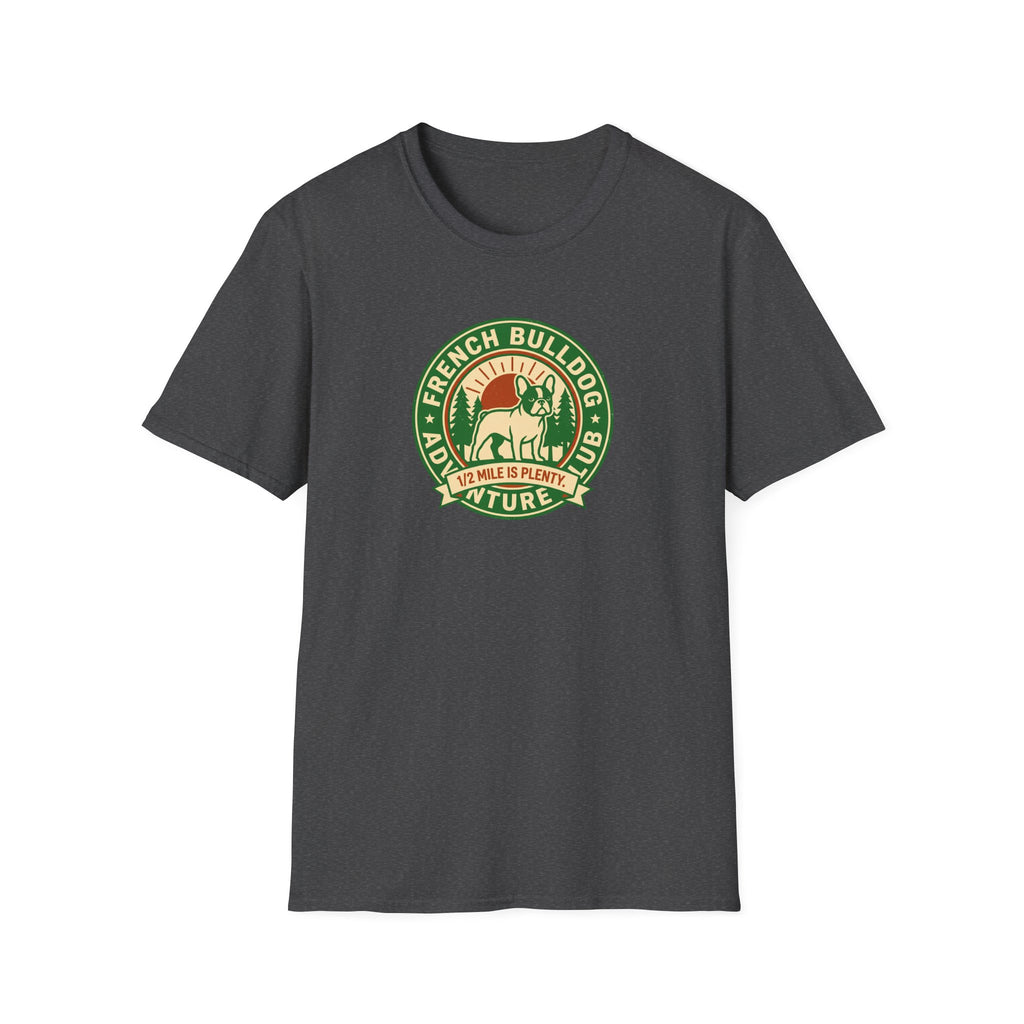 Cute French Bulldog T-Shirt — Adventure Club 1/2 Mile is Enough