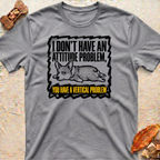 Funny Corgi Attitude T-Shirt