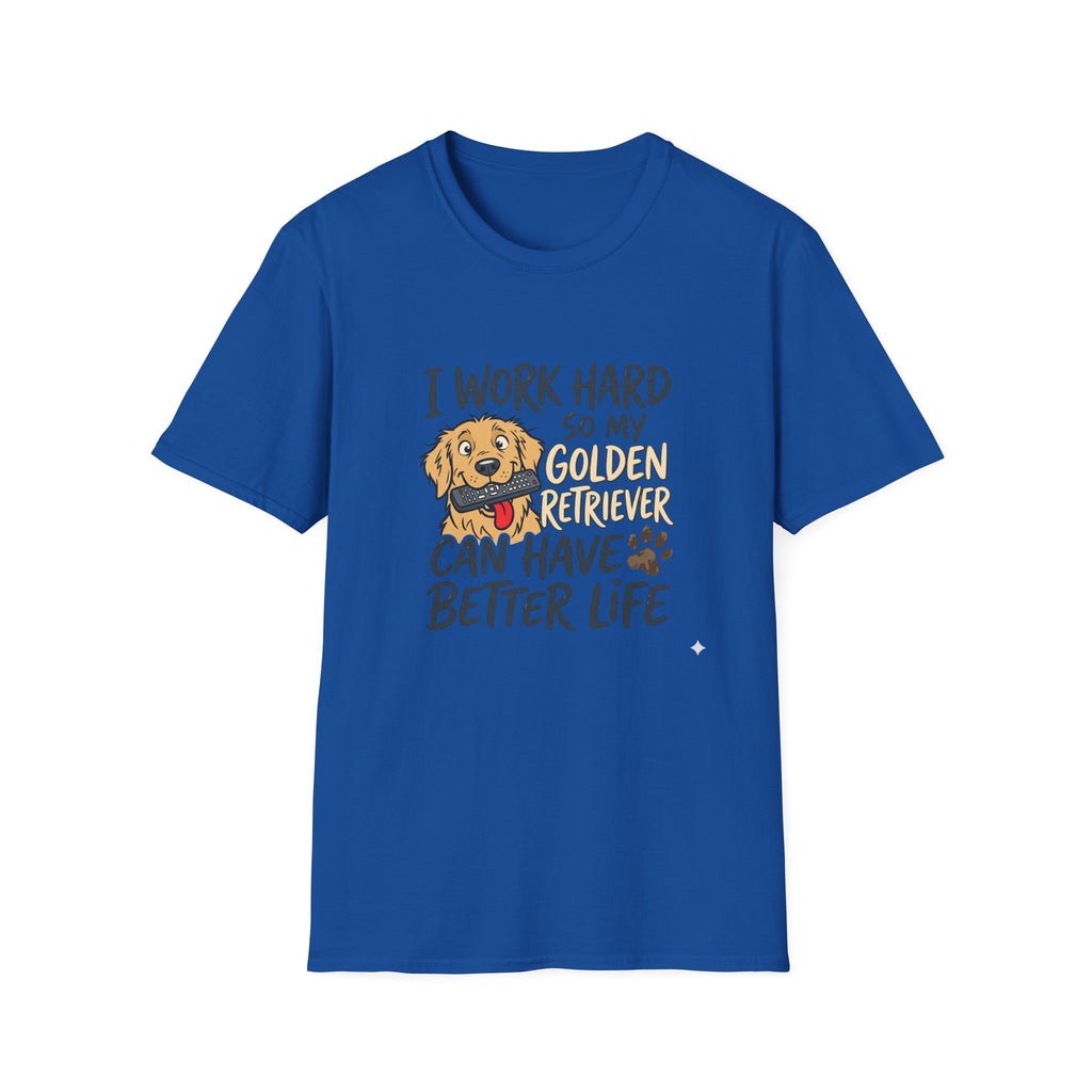 Dog Dad T-Shirt — I Work Hard Hard so My Golden Retriever Can Have a Better Life