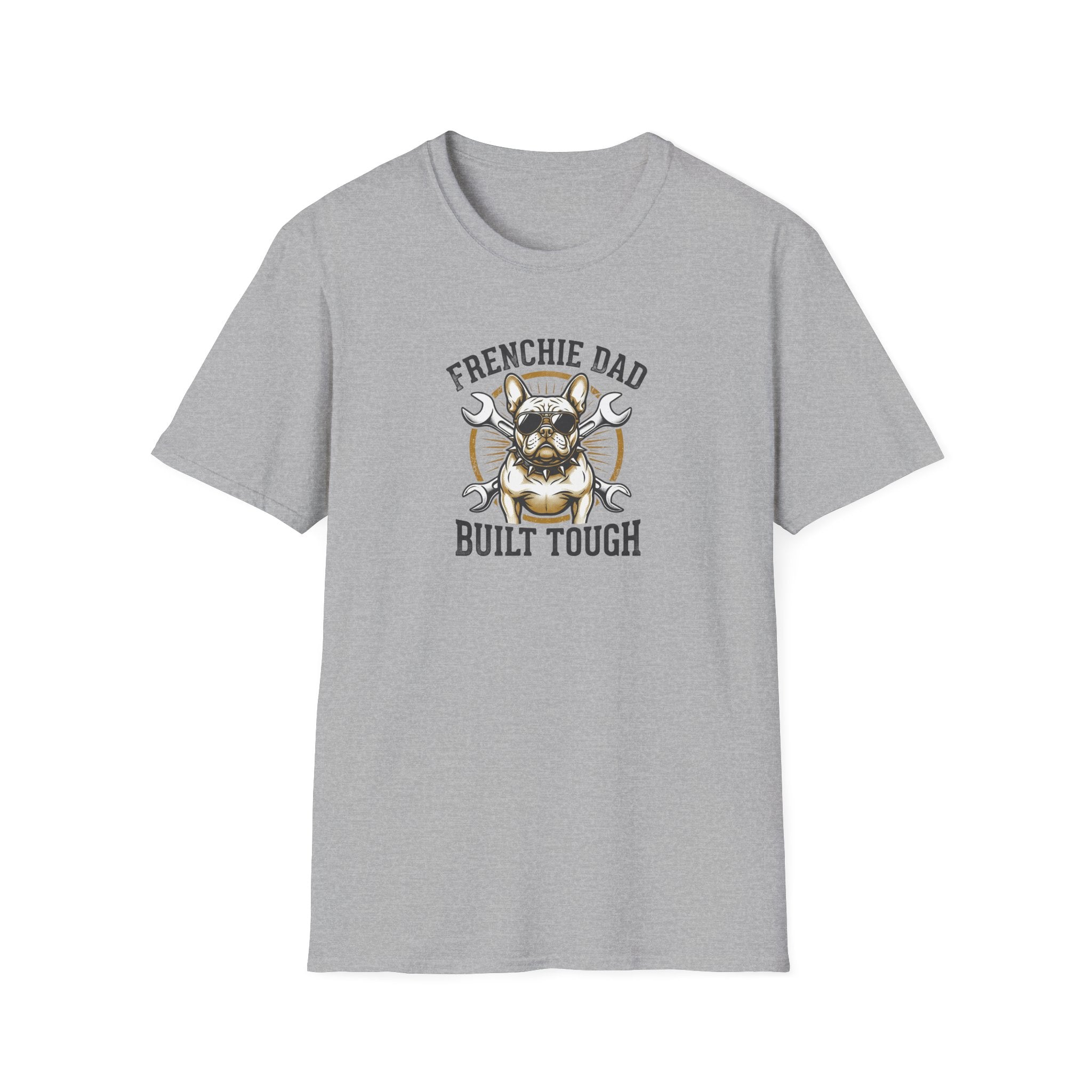 T-Shirt — "Frenchie Dad Built Tough" Graphic Tee for French Bulldog Owners