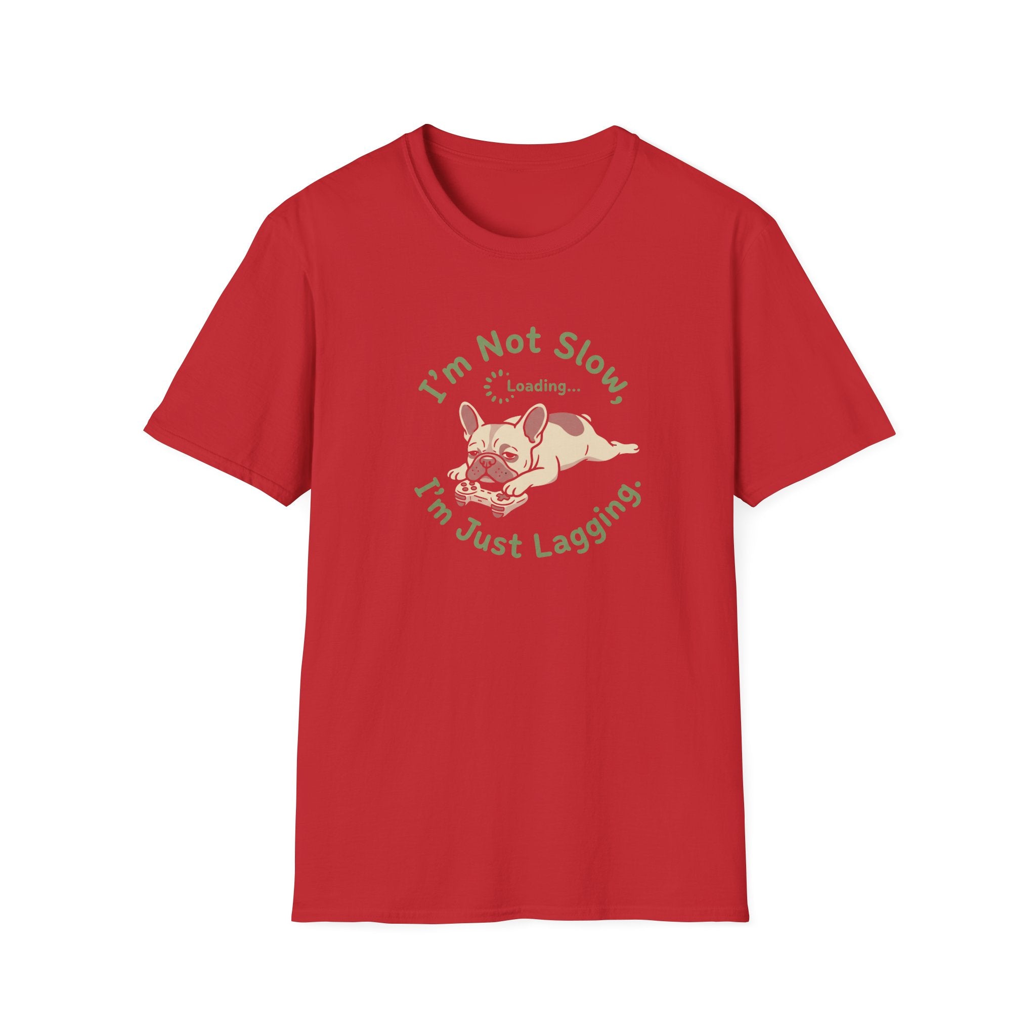 Funny "I'm Not Slow, I'm Just Lagging" French Bulldog T-Shirt