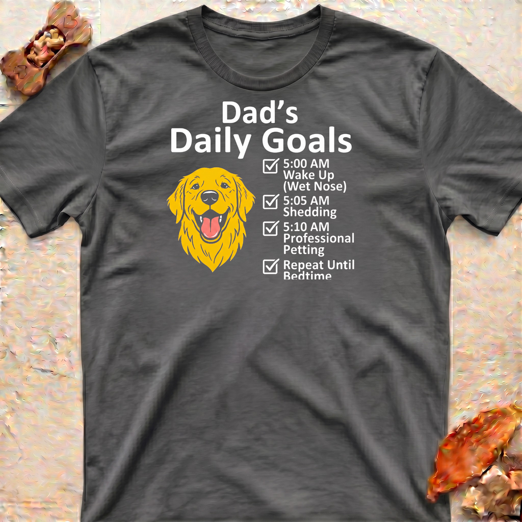 Goldie's Dad Daily Goals T-Shirt
