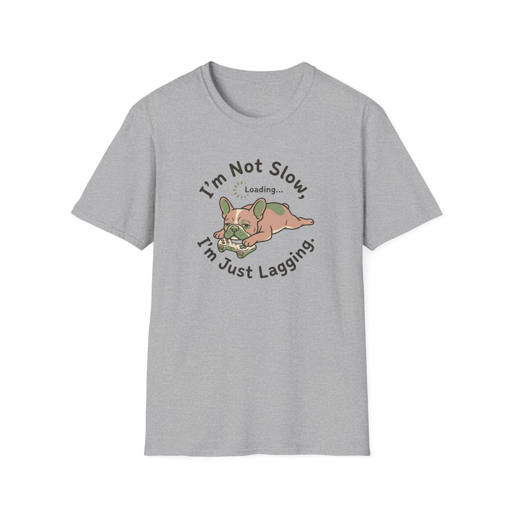 Funny French Bulldog T-Shirt — "I'm Not Slow, I'm Just Lagging" Cute Lazy French Bulldog Graphic Tee
