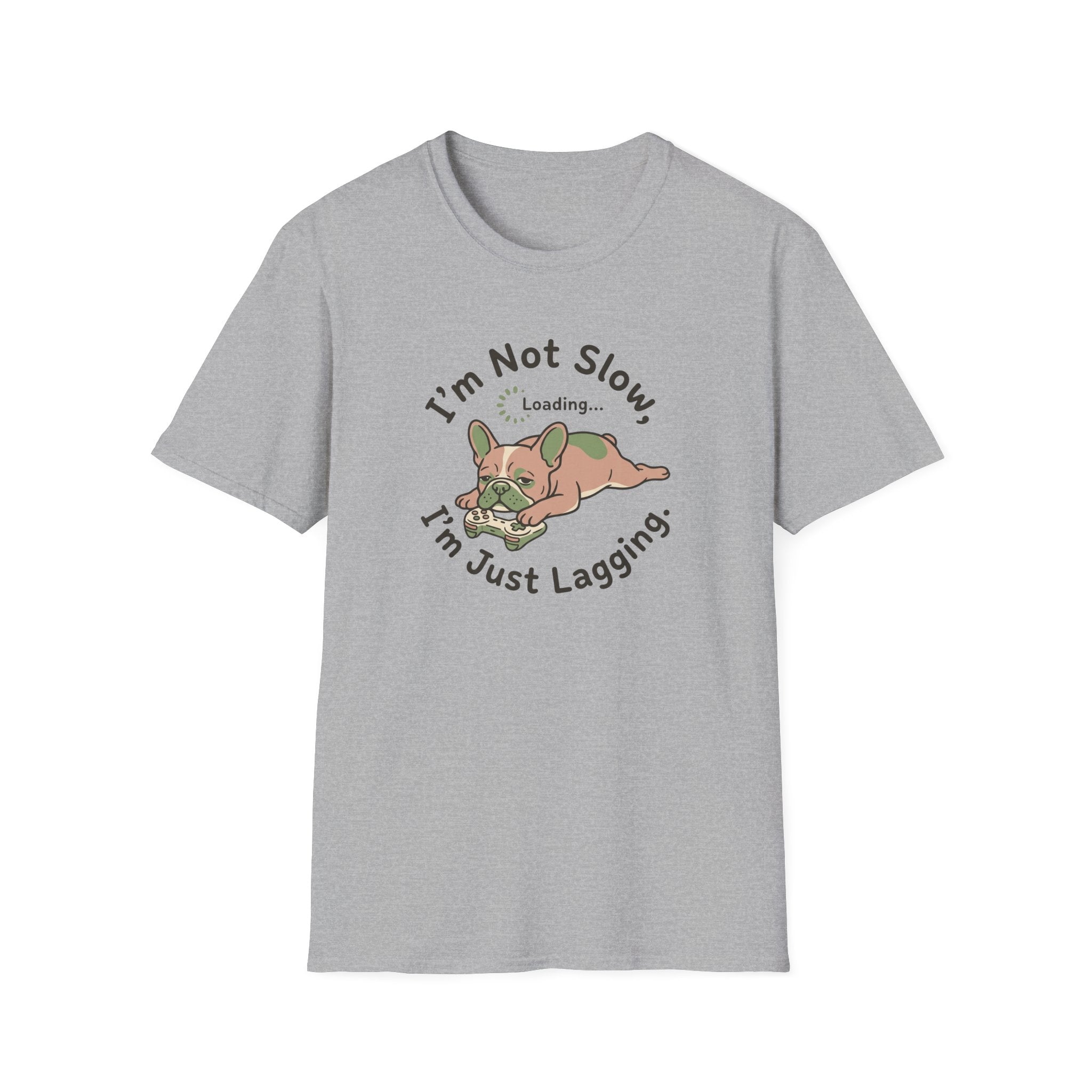 Funny French Bulldog T-Shirt — "I'm Not Slow, I'm Just Lagging" Cute Lazy French Bulldog Graphic Tee