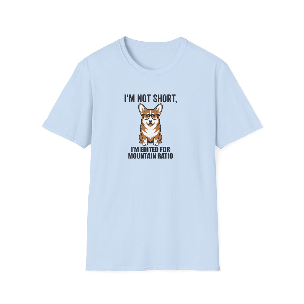 Corgi Graphic T-Shirt — "I’m Not Short, I’m Edited for Mountain Ratio"