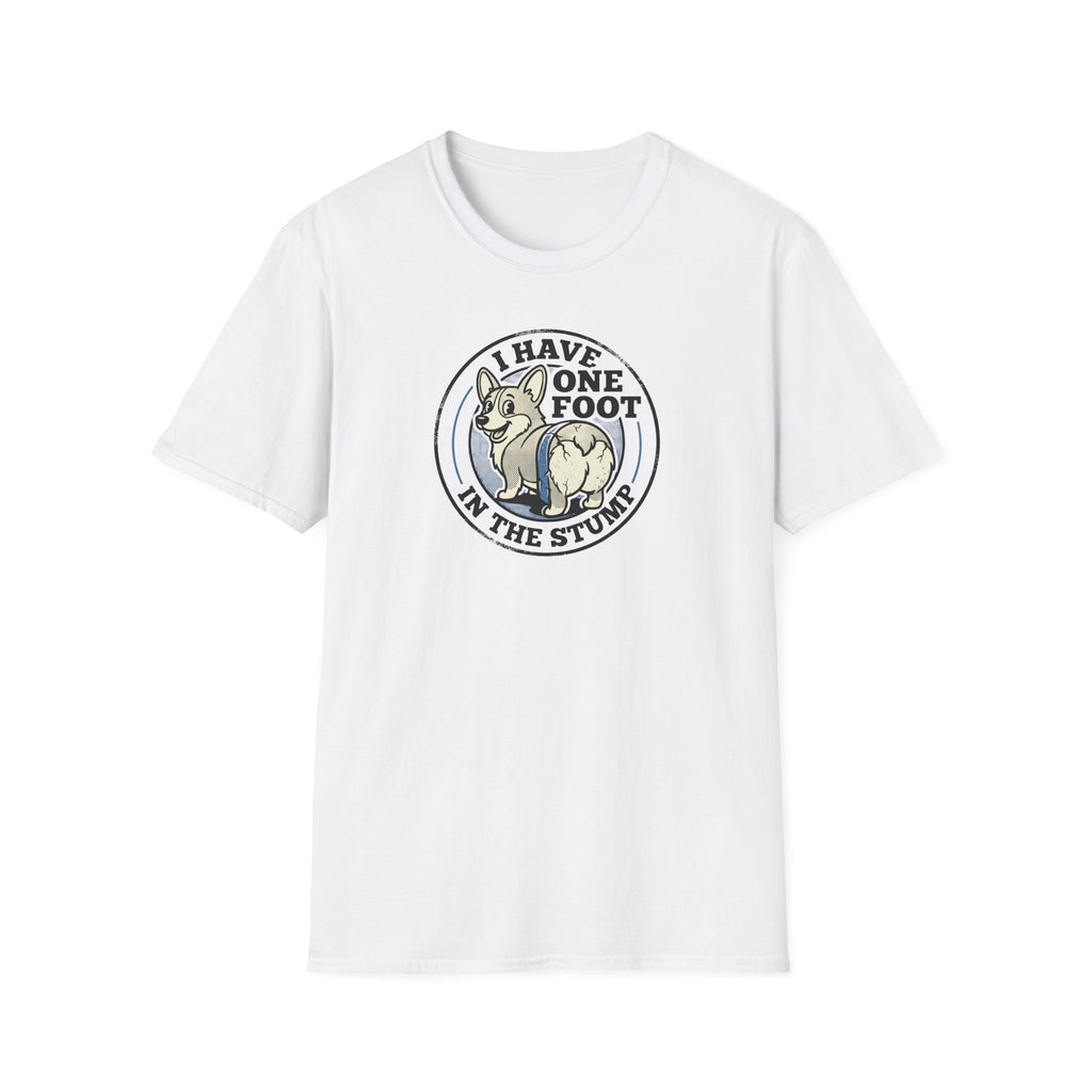 T‑Shirt — "I Have One Foot in the Stump" Corgi Graphic Tee