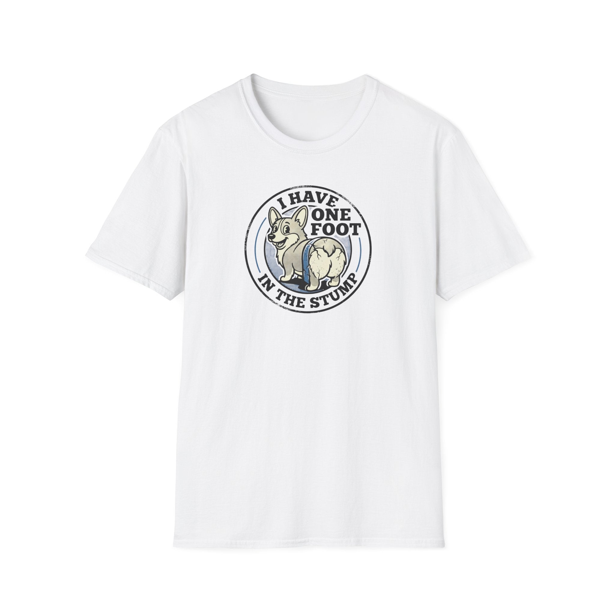 T‑Shirt — "I Have One Foot in the Stump" Corgi Graphic Tee