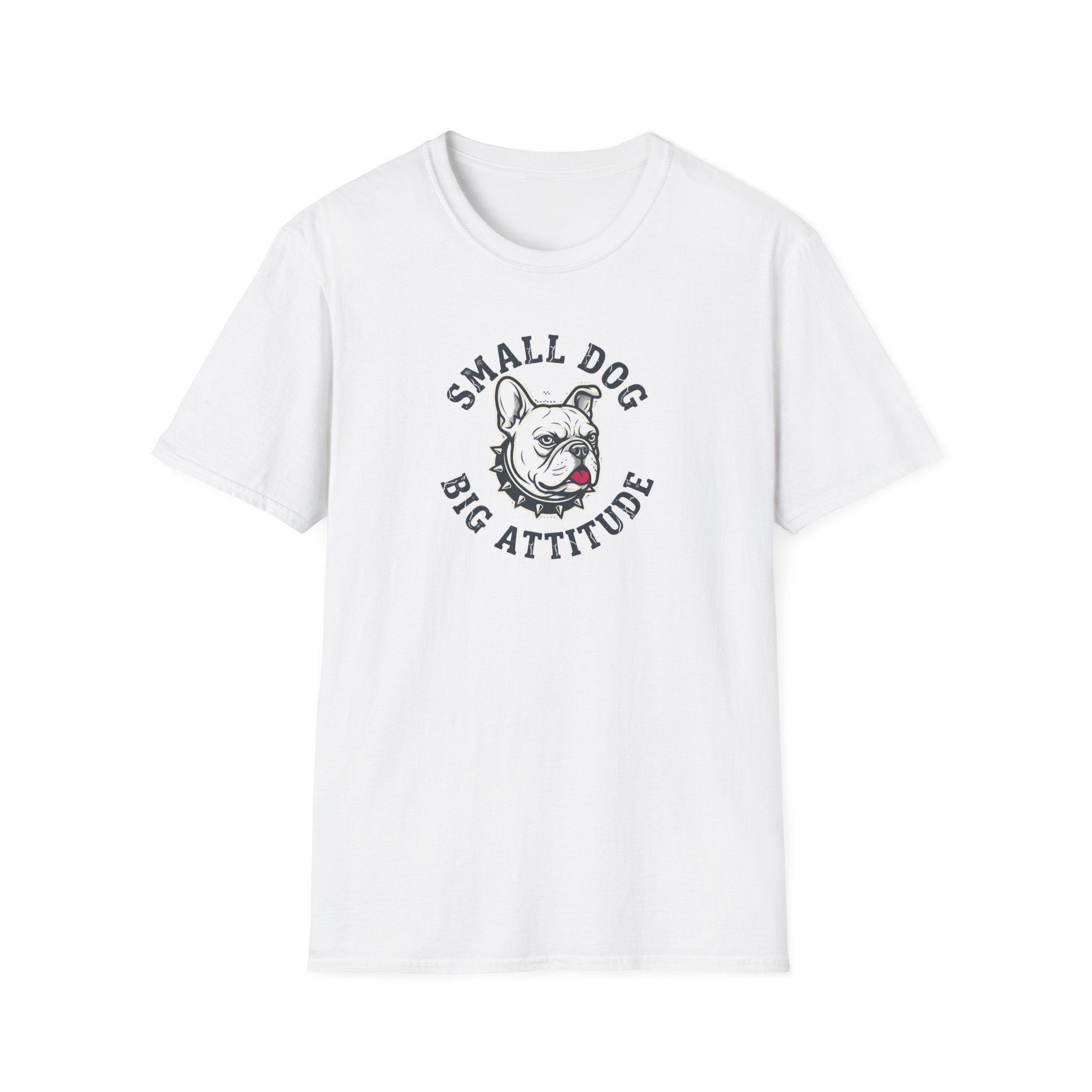 Small Dog Big Attitude T-Shirt — Funny French Bulldog Tee for Dog Lovers