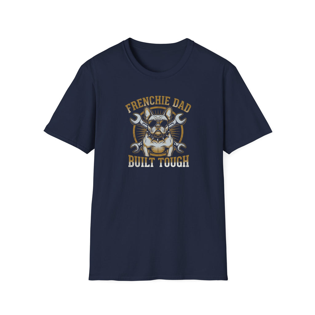 Frenchie Dad T-Shirt — "Built Tough" Bulldog Dad Graphic Tee