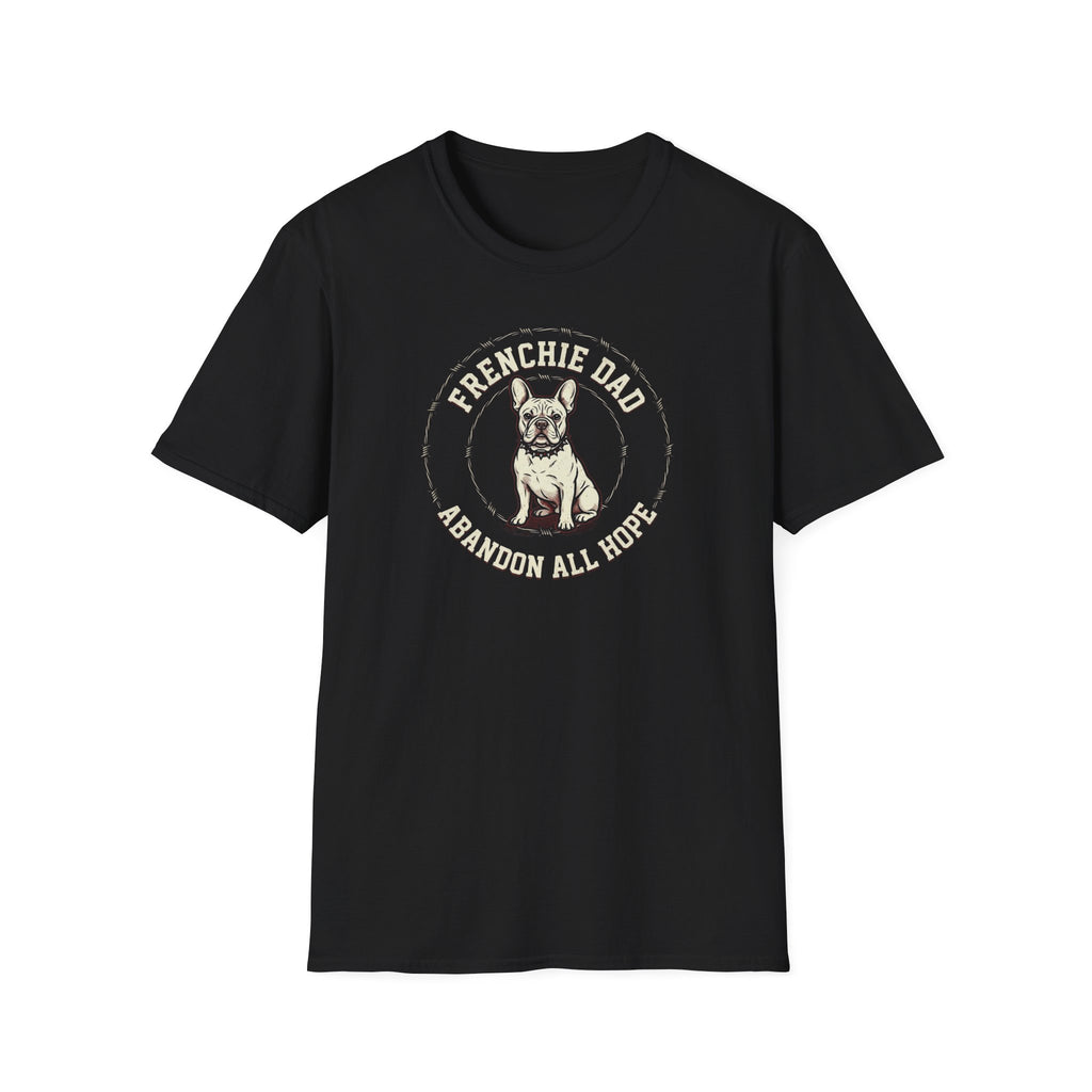 Frenchie Dad T-Shirt — “Abandon All Hope” Vintage Bulldog Tee