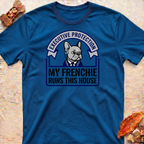 My Frenchie Runs This House T-Shirt