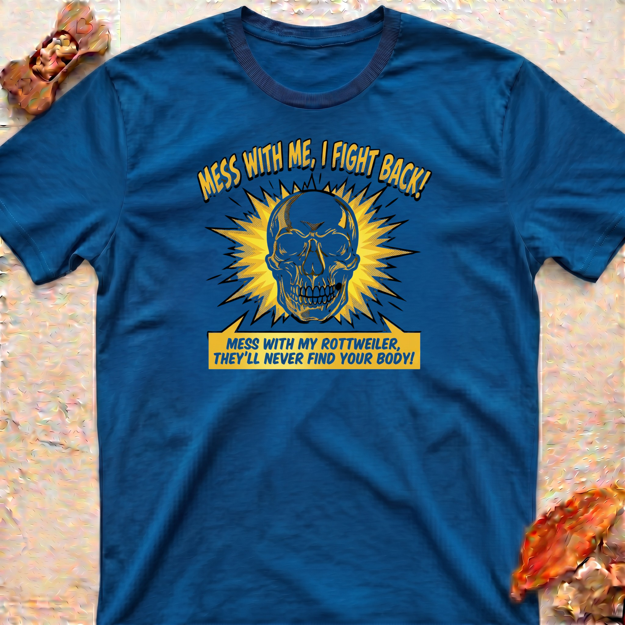 Mess With My Rottweiler T-Shirt