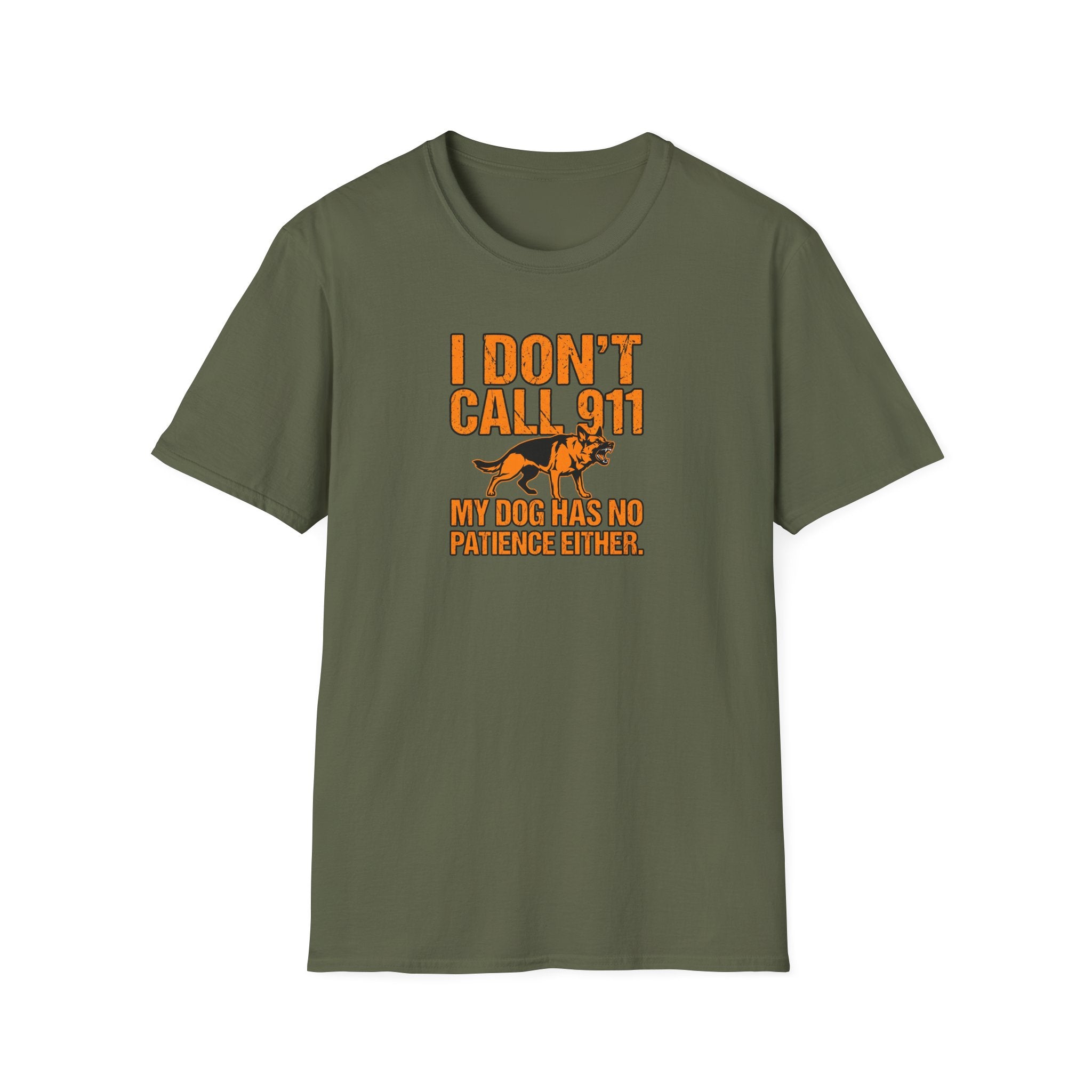 T-Shirt — "I Don't Call 911 My Dog Has No Patience Either" German Shepherd Funny Dog Lover Graphic