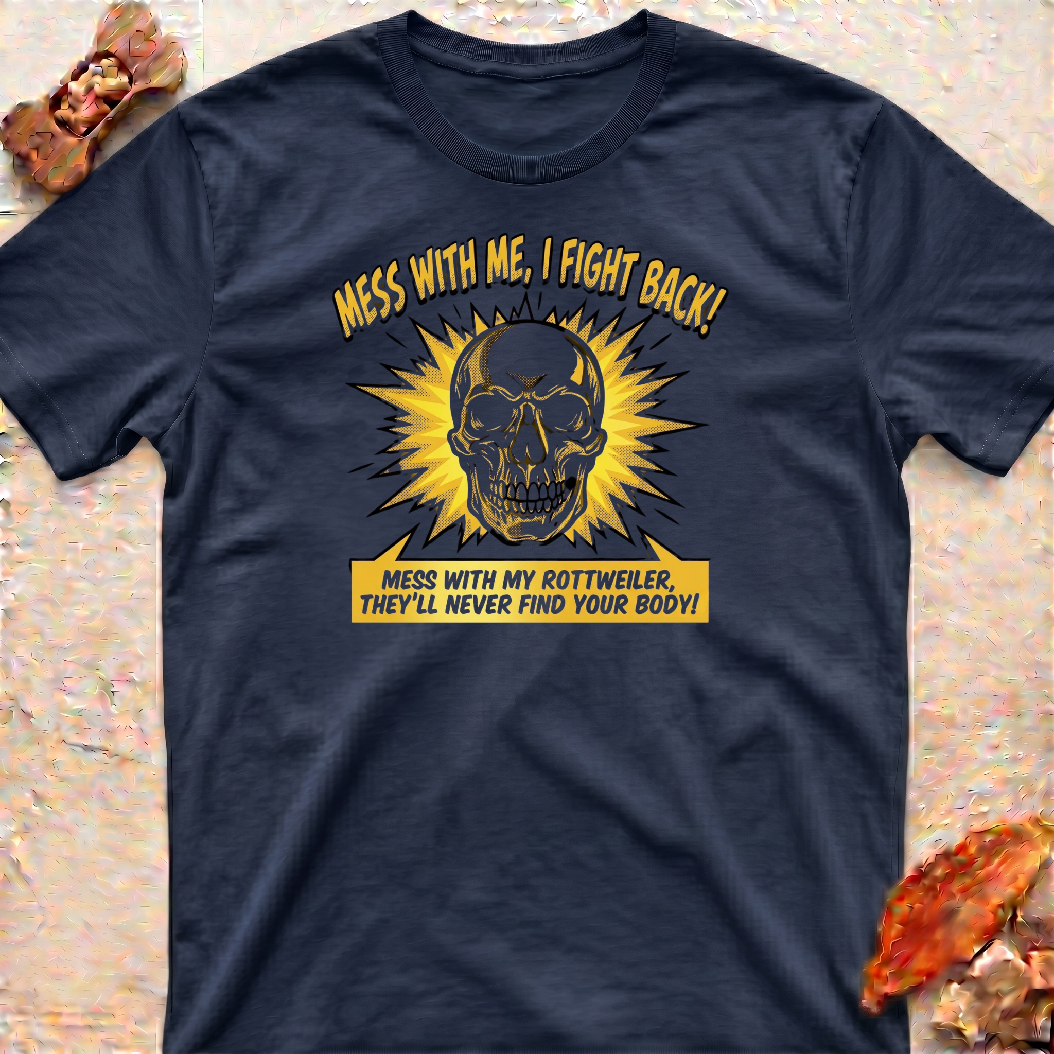 Mess With My Rottweiler T-Shirt
